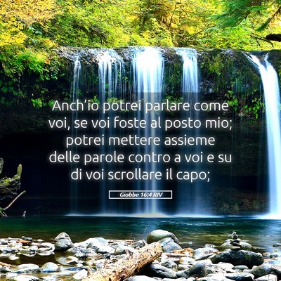 Picture 05 - Giobbe 16:4 RIV - Anch’io potrei parlare come voi, se voi foste - Bible Verse Picture
