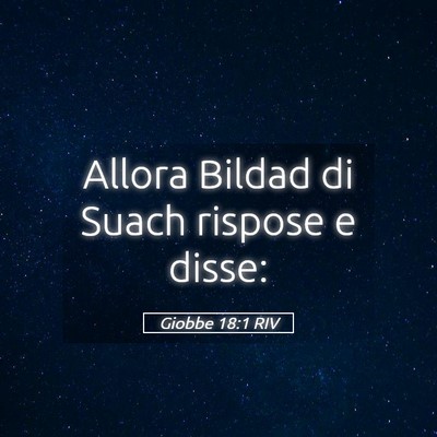 Picture 05 - Giobbe 18:1 RIV - Allora Bildad di Suach rispose e - Bible Verse Picture
