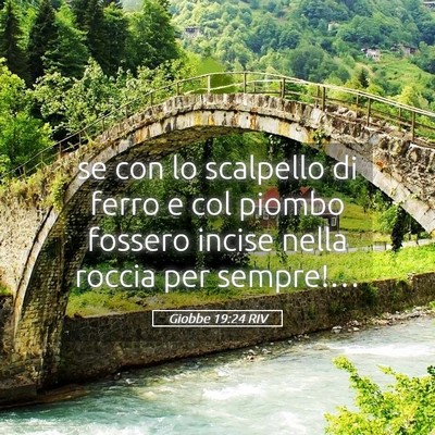 Picture 05 - Giobbe 19:24 RIV - se con lo scalpello di ferro e col piombo fossero - Bible Verse Picture