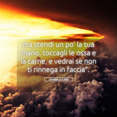 Picture 05 - Giobbe 2:5 RIV - ma stendi un po’ la tua mano, toccagli le ossa - Bible Verse Picture