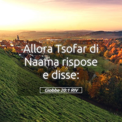 Picture 05 - Giobbe 20:1 RIV - Allora Tsofar di Naama rispose e - Bible Verse Picture