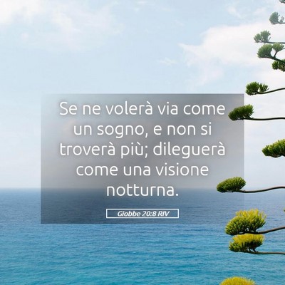 Picture 05 - Giobbe 20:8 RIV - Se ne volerà via come un sogno, e non si - Bible Verse Picture