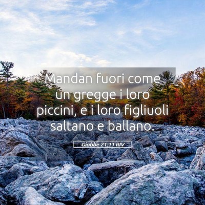 Picture 05 - Giobbe 21:11 RIV - Mandan fuori come un gregge i loro piccini, e i - Bible Verse Picture