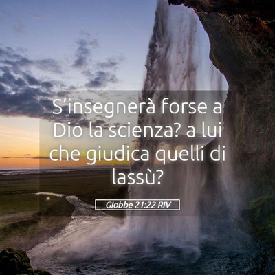 Picture 05 - Giobbe 21:22 RIV - S’insegnerà forse a Dio la scienza? a lui che - Bible Verse Picture