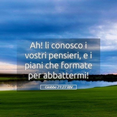 Picture 05 - Giobbe 21:27 RIV - Ah! li conosco i vostri pensieri, e i piani che - Bible Verse Picture