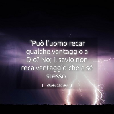 Picture 05 - Giobbe 22:2 RIV - “Può l’uomo recar qualche vantaggio a Dio? - Bible Verse Picture