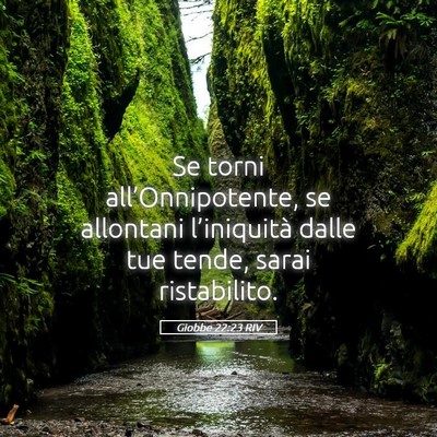 Picture 05 - Giobbe 22:23 RIV - Se torni all’Onnipotente, se allontani - Bible Verse Picture