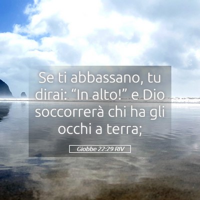 Picture 05 - Giobbe 22:29 RIV - Se ti abbassano, tu dirai: “In alto!” e Dio - Bible Verse Picture