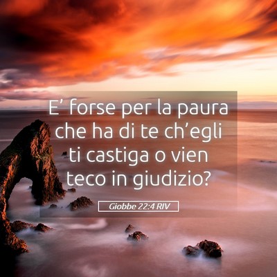 Picture 05 - Giobbe 22:4 RIV - E’ forse per la paura che ha di te ch’egli ti - Bible Verse Picture