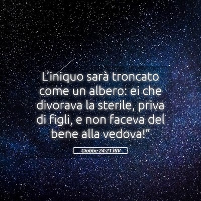 Picture 05 - Giobbe 24:21 RIV - L’iniquo sarà troncato come un albero: ei che - Bible Verse Picture