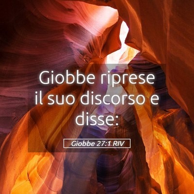 Picture 05 - Giobbe 27:1 RIV - Giobbe riprese il suo discorso e - Bible Verse Picture