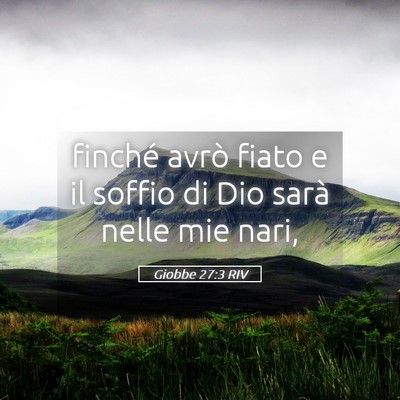Picture 05 - Giobbe 27:3 RIV - finché avrò fiato e il soffio di Dio sarà - Bible Verse Picture
