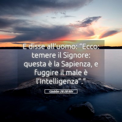 Picture 05 - Giobbe 28:28 RIV - E disse all’uomo: “Ecco: temere il Signore: - Bible Verse Picture