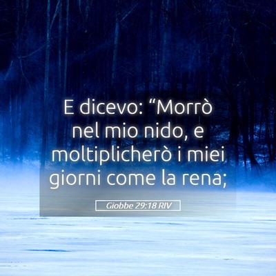 Picture 05 - Giobbe 29:18 RIV - E dicevo: “Morrò nel mio nido, e - Bible Verse Picture