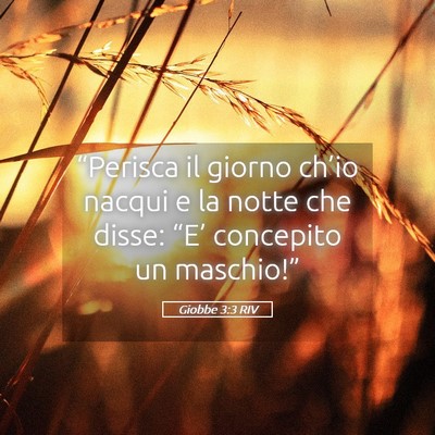Picture 05 - Giobbe 3:3 RIV - “Perisca il giorno ch’io nacqui e la notte - Bible Verse Picture