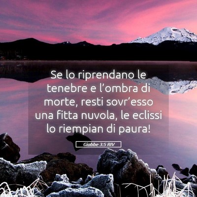Picture 05 - Giobbe 3:5 RIV - Se lo riprendano le tenebre e l’ombra di morte, - Bible Verse Picture