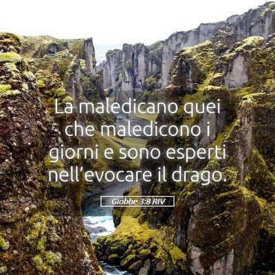 Picture 05 - Giobbe 3:8 RIV - La maledicano quei che maledicono i giorni e sono - Bible Verse Picture