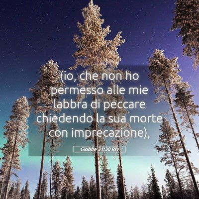 Picture 05 - Giobbe 31:30 RIV - (io, che non ho permesso alle mie labbra di - Bible Verse Picture