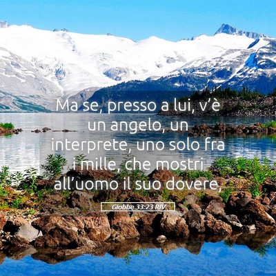 Picture 05 - Giobbe 33:23 RIV - Ma se, presso a lui, v’è un angelo, un - Bible Verse Picture