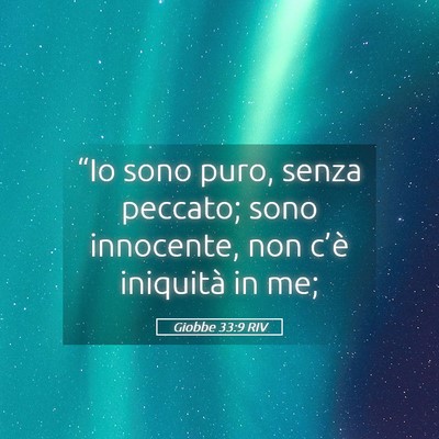 Picture 05 - Giobbe 33:9 RIV - “Io sono puro, senza peccato; sono innocente, - Bible Verse Picture