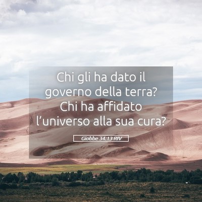 Picture 05 - Giobbe 34:13 RIV - Chi gli ha dato il governo della terra? Chi ha - Bible Verse Picture