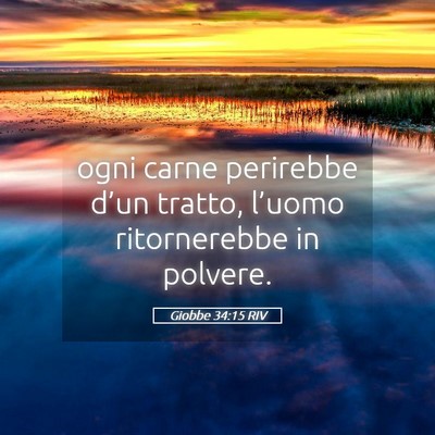 Picture 05 - Giobbe 34:15 RIV - ogni carne perirebbe d’un tratto, l’uomo - Bible Verse Picture