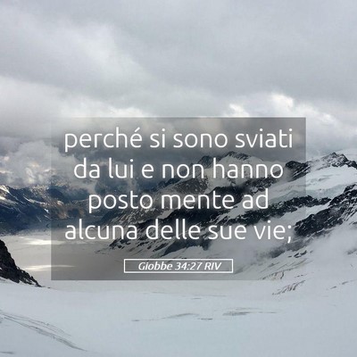Picture 05 - Giobbe 34:27 RIV - perché si sono sviati da lui e non hanno posto - Bible Verse Picture