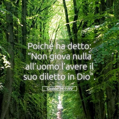 Picture 05 - Giobbe 34:9 RIV - Poiché ha detto: “Non giova nulla all’uomo - Bible Verse Picture