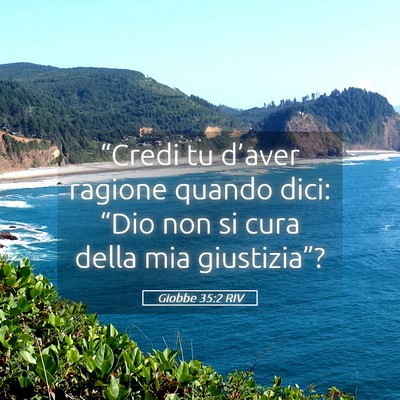 Picture 05 - Giobbe 35:2 RIV - “Credi tu d’aver ragione quando dici: “Dio - Bible Verse Picture