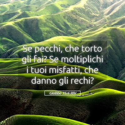 Picture 05 - Giobbe 35:6 RIV - Se pecchi, che torto gli fai? Se moltiplichi i - Bible Verse Picture