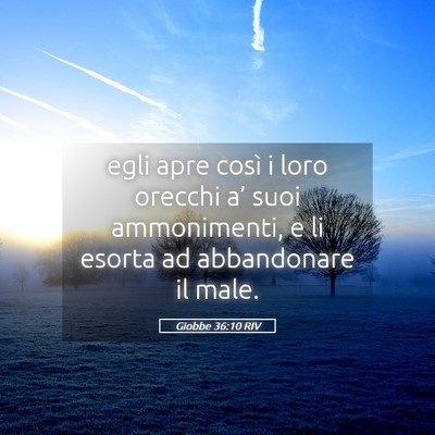 Picture 05 - Giobbe 36:10 RIV - egli apre così i loro orecchi a’ suoi - Bible Verse Picture