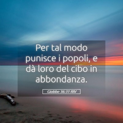Picture 05 - Giobbe 36:31 RIV - Per tal modo punisce i popoli, e dà loro del - Bible Verse Picture