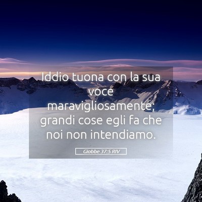 Picture 05 - Giobbe 37:5 RIV - Iddio tuona con la sua voce maravigliosamente; - Bible Verse Picture