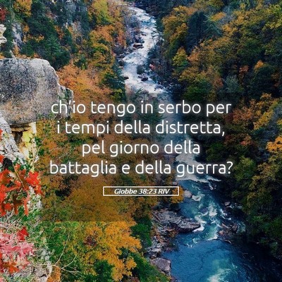 Picture 05 - Giobbe 38:23 RIV - ch’io tengo in serbo per i tempi della - Bible Verse Picture