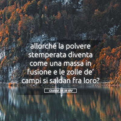 Picture 05 - Giobbe 38:38 RIV - allorché la polvere stemperata diventa come una - Bible Verse Picture