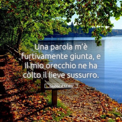 Picture 05 - Giobbe 4:12 RIV - Una parola m’è furtivamente giunta, e il mio - Bible Verse Picture