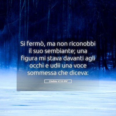 Picture 05 - Giobbe 4:16 RIV - Si fermò, ma non riconobbi il suo sembiante; una - Bible Verse Picture