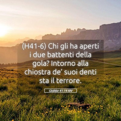 Picture 05 - Giobbe 41:14 RIV - (H41-6) Chi gli ha aperti i due battenti della - Bible Verse Picture
