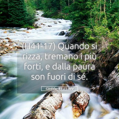 Picture 05 - Giobbe 41:25 RIV - (H41-17) Quando si rizza, tremano i più forti, e - Bible Verse Picture