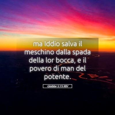 Picture 05 - Giobbe 5:15 RIV - ma Iddio salva il meschino dalla spada della lor - Bible Verse Picture