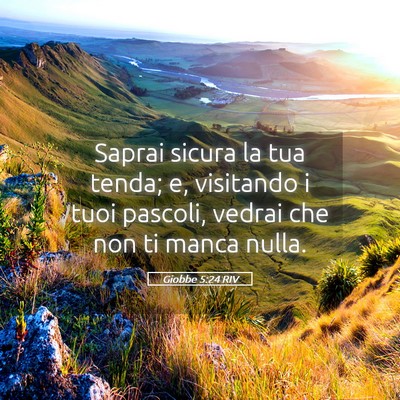 Picture 05 - Giobbe 5:24 RIV - Saprai sicura la tua tenda; e, visitando i tuoi - Bible Verse Picture