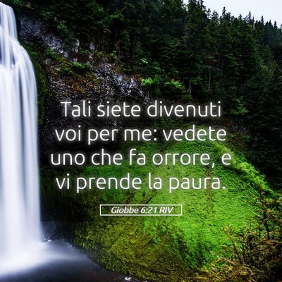 Picture 05 - Giobbe 6:21 RIV - Tali siete divenuti voi per me: vedete uno che fa - Bible Verse Picture
