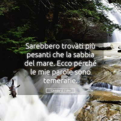 Picture 05 - Giobbe 6:3 RIV - Sarebbero trovati più pesanti che la sabbia del - Bible Verse Picture