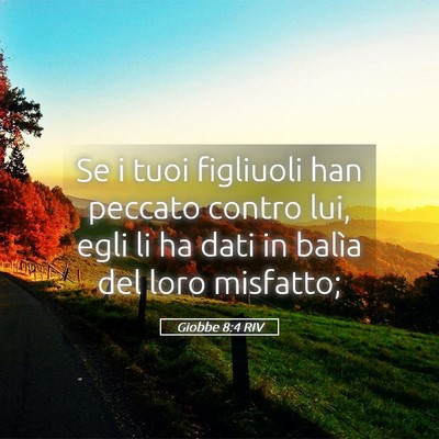 Picture 05 - Giobbe 8:4 RIV - Se i tuoi figliuoli han peccato contro lui, egli - Bible Verse Picture