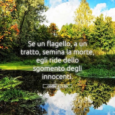 Picture 05 - Giobbe 9:23 RIV - Se un flagello, a un tratto, semina la morte, - Bible Verse Picture