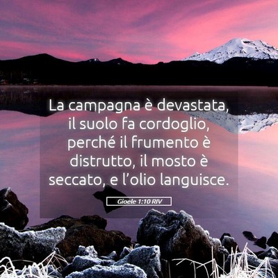 Picture 05 - Gioele 1:10 RIV - La campagna è devastata, il suolo fa cordoglio, - Bible Verse Picture