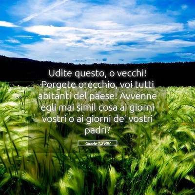 Picture 05 - Gioele 1:2 RIV - Udite questo, o vecchi! Porgete orecchio, voi - Bible Verse Picture