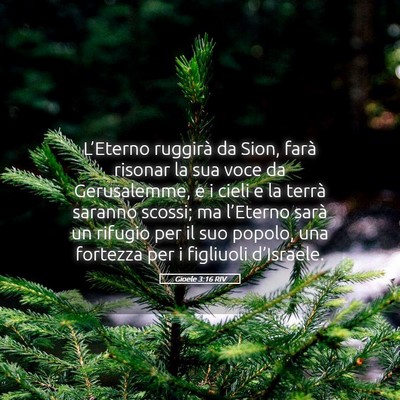 Picture 05 - Gioele 3:16 RIV - L’Eterno ruggirà da Sion, farà risonar la sua - Bible Verse Picture