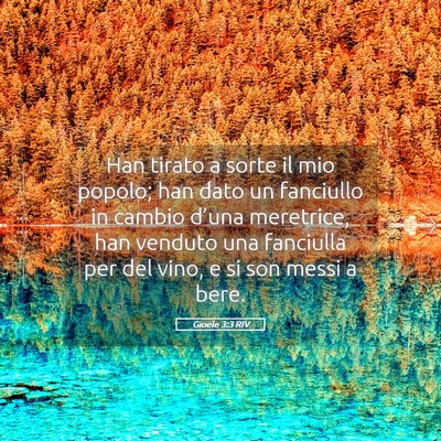 Picture 05 - Gioele 3:3 RIV - Han tirato a sorte il mio popolo; han dato un - Bible Verse Picture