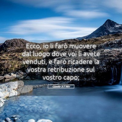 Picture 05 - Gioele 3:7 RIV - Ecco, io li farò muovere dal luogo dove voi li - Bible Verse Picture